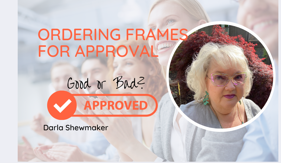 Should I Order Frames for Patient Approval?